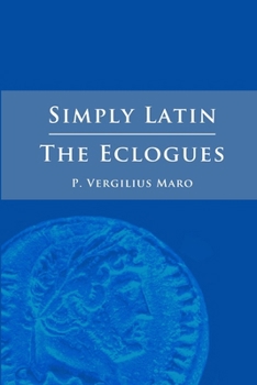 Paperback Simply Latin - The Eclogues [Latin] Book