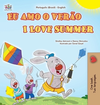 I Love Summer (Portuguese English Bilingual Children's Book - Brazilian) (Portuguese Brazilian English Bilingual Collection) (Portuguese Edition)