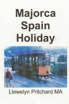 Paperback Majorca Spain Holiday: The Illustrated Diaries of Llewelyn Pritchard MA Book