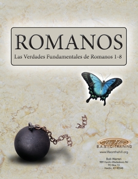 Paperback Romanos: Las verdades fundamentales de Romanos 1-8 [Spanish] Book