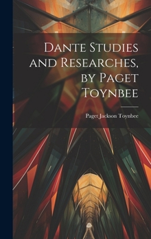 Hardcover Dante Studies and Researches, by Paget Toynbee Book