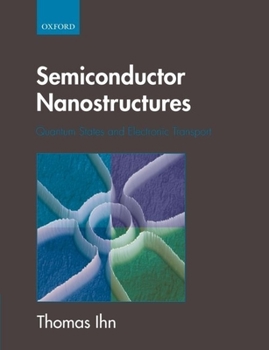 Hardcover Semiconductor Nanostructures: Quantum States and Electronic Transport Book