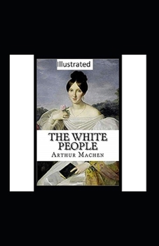 Paperback The White People Illustrated Book