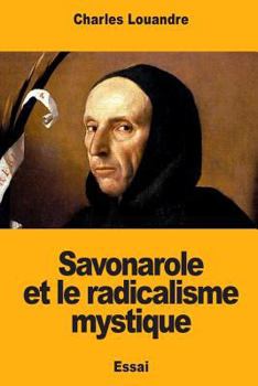 Paperback Savonarole et le radicalisme mystique [French] Book