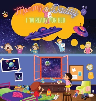Mommy, Daddy! I'm Ready for bed