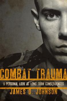 Paperback Combat Trauma: A Personal Look at Long-Term Consequences Book