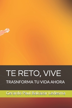 Paperback Te Reto, Vive: Trasnforma Tu Vida Ahora [Spanish] Book