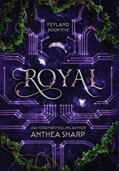 Royal - Book #5 of the Feyland World