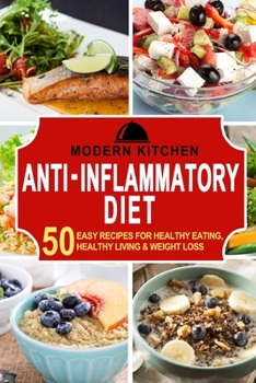 Paperback Anti-Inflammatory Diet: 50 Easy Recipes for Healthy Eating, Healthy Living, & Weight Loss Book