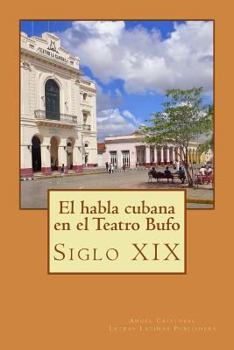 Paperback La lengua cubana en el teatro bufo: Siglo XIX [Spanish] Book