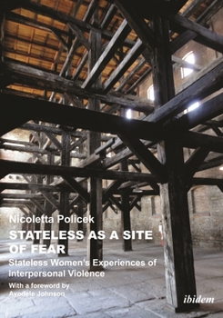 Paperback Stateless as a Site of Fear: Stateless Women's Experiences of Interpersonal Violence Book