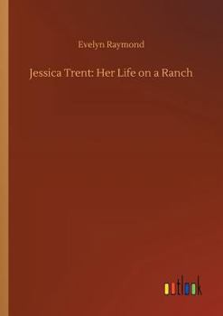 Paperback Jessica Trent: Her Life on a Ranch Book