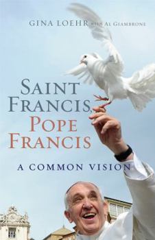 Paperback Saint Francis, Pope Francis: A Common Vision Book
