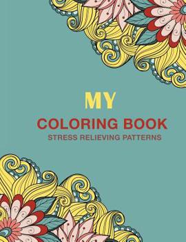 Paperback My Coloring Book: Stress Relieving Patterns Book