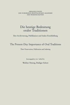 Paperback Die Heutige Bedeutung Oraler Traditionen / The Present-Day Importance of Oral Traditions: Ihre Archivierung, Publikation Und Index-Erschließung / Thei [German] Book