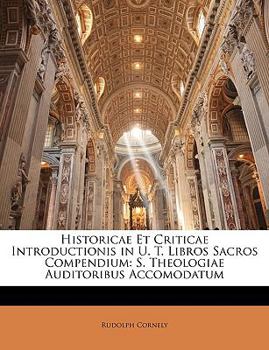 Paperback Historicae Et Criticae Introductionis in U. T. Libros Sacros Compendium: S. Theologiae Auditoribus Accomodatum [Latin] Book