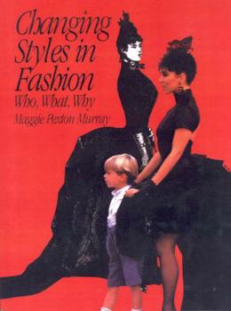 Paperback Changing Styles in Fashion: Who, What, Why Book