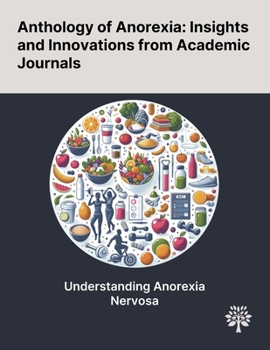 Paperback Anthology of Anorexia: Insights and Innovations From Academic Journals Book