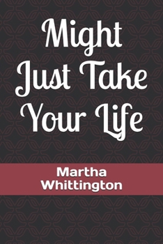 Paperback Might Just Take Your Life Book