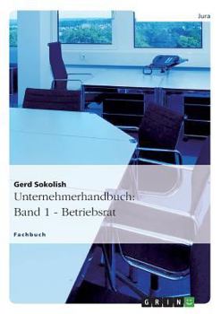 Paperback Unternehmerhandbuch: Band 1 - Betriebsrat [German] Book