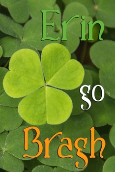 Paperback Erin Go Bragh: A St Patrick's Day Irish Lover Journal Composition Notebook Diary Book