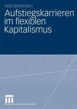 Paperback Aufstiegskarrieren Im Flexiblen Kapitalismus [German] Book