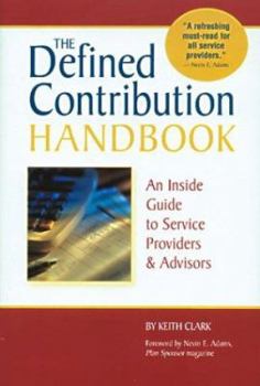 Paperback The Defined Contribution Handbook: An Inside Guide to Service Providers & Advisors Book