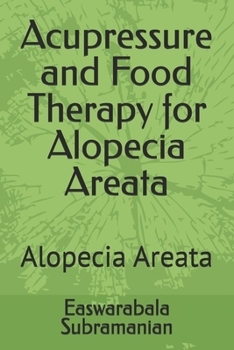 Paperback Acupressure and Food Therapy for Alopecia Areata: Alopecia Areata Book