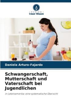 Paperback Schwangerschaft, Mutterschaft und Vaterschaft bei Jugendlichen [German] Book