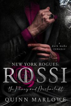 New York Rogues: Rossi, The Anniversary Collection: The Penny and Michael Edit: A Dark Mafia Romance (New York Rogues: Rossi Anniversary Collection)