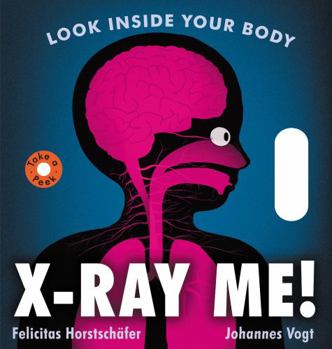 Board book X-Ray Me!: Look Inside Your Body Book