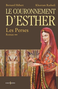 Paperback Les Perses, t.II: Le Couronnement d'Esther [French] Book