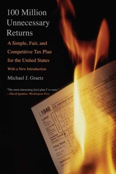 Paperback 100 Million Unnecessary Returns: A Simple, Fair, and Competitive Tax Plan for the United States Book