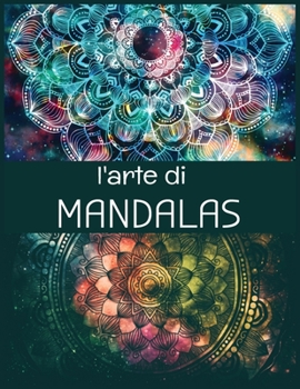 Paperback L'arte di Mandalas: 50 fantastici mandala da colorare per adulti con divertimento e relax [Italian] Book