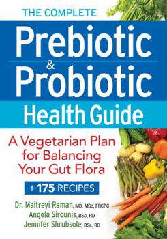 Paperback The Complete Prebiotic and Probiotic Health Guide: A Vegetarian Plan for Balancing Your Gut Flora Book