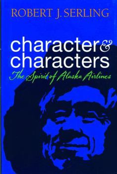 Hardcover Character & Characters: The Spirit of Alaska Airlines Book