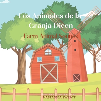 Paperback Los Animales de la Granja Dicen: Farm Animal Sounds [Spanish] Book