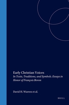 Hardcover Early Christian Voices: In Texts, Traditions, and Symbols. Essays in Honor of François Bovon Book