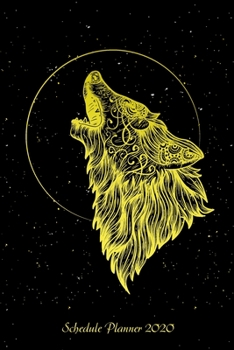 Schedule Planner 2020: Unique Schedule Book 2020 with howling Wolf Cover | Weekly Planner 2020 | 6" x 9" | Flexible Cover |  Do to list | Goal list | ... School | Giftidea for Birthday or Christmas