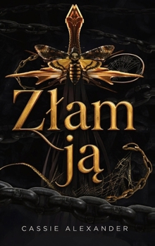 Zlam ja: Mroczny romans fantasy inspirowany Piekna i Bestia (Trylogia Przemiany) (Polish Edition)