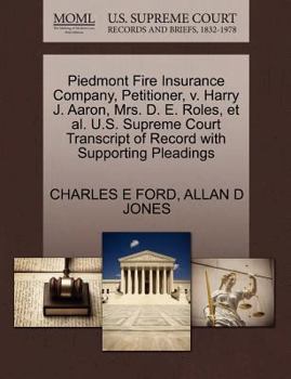 Paperback Piedmont Fire Insurance Company, Petitioner, V. Harry J. Aaron, Mrs. D. E. Roles, Et Al. U.S. Supreme Court Transcript of Record with Supporting Plead Book