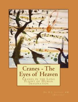 Paperback Cranes - The Eyes of Heaven: Cranes in the Long Flight of Human Imagination Book