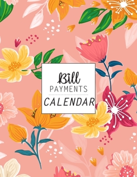 Bill Payments Calendar: Simple Monthly Bill Payments Calendar with Checklist Box Organizer Planner Log Book Money Debt Tracker Keeper Budgeting Financial Planning Budget Journal Notebook