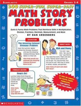 Paperback 200 Super-Fun, Super-Fast Math Story Problems: Quick & Funny Math Problems That Reinforce Skills in Multiplication, Division, Fractions, Decimals, Mea Book