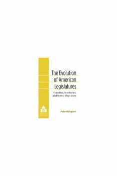 Hardcover The Evolution of American Legislatures: Colonies, Territories, and States, 1619-2009 Book