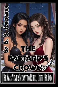 Paperback The Bastard's Crown: Book 3 Book