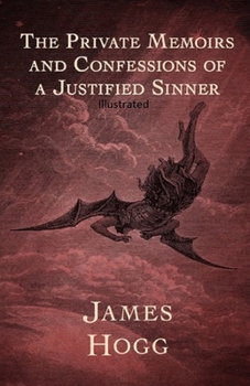The Private Memoirs and Confessions of a Justified Sinner Illustrated
