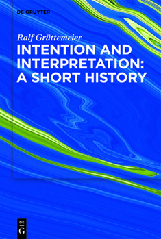 Hardcover Intention and Interpretation: A Short History Book