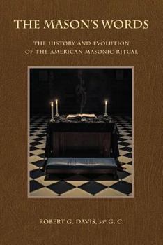 Paperback The Mason's Words: The History and Evolution of the American Masonic Ritual Book