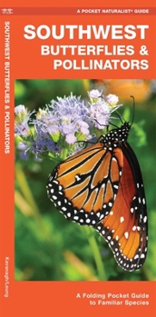 Southwestern Butterflies and Pollinators : A Folding Pocket Guide to Familiar Species